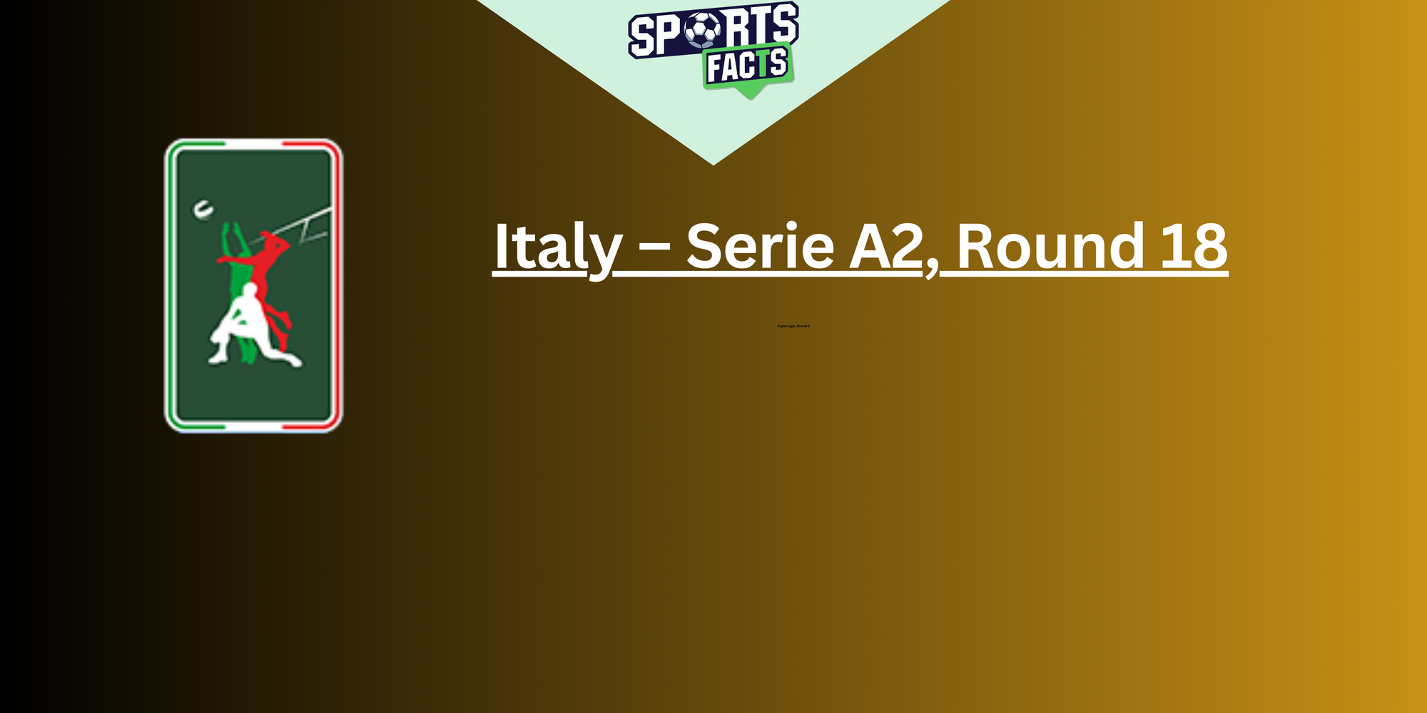 Italy – Serie A2, Round 18