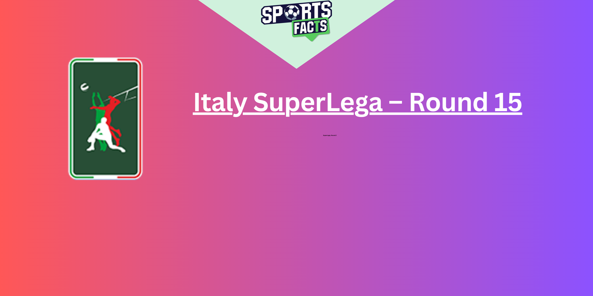 Italy SuperLega – Round 15