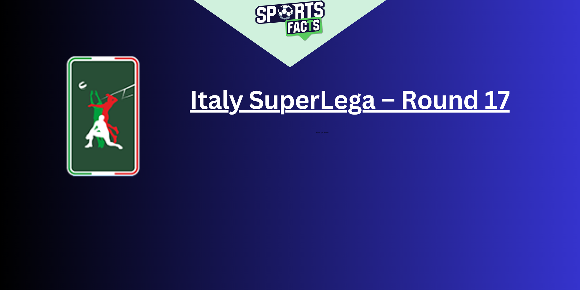 Italy SuperLega – Round 17