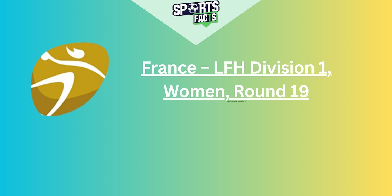 France – LFH Division 1, Women, Round 19