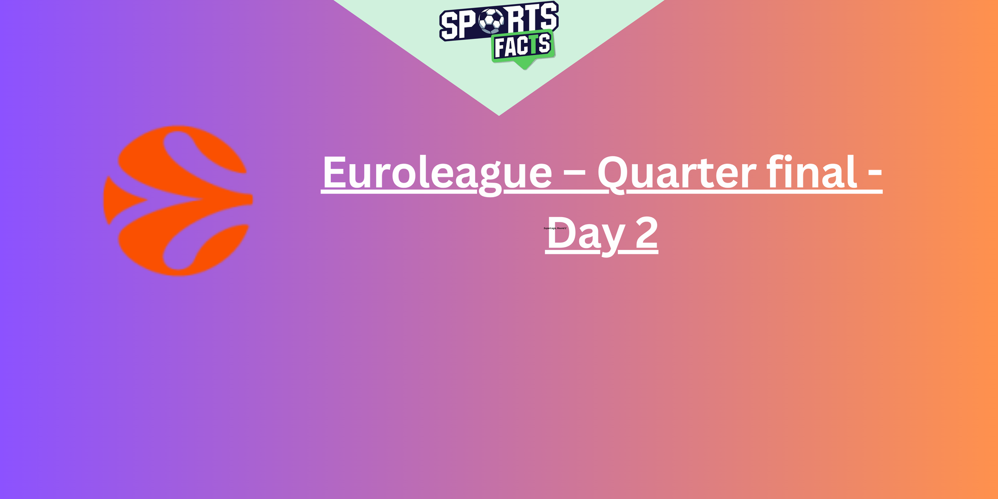 Euroleague – Quarter final       Day 2