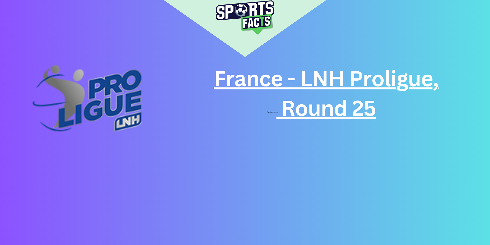 France - LNH Proligue,  Round 25