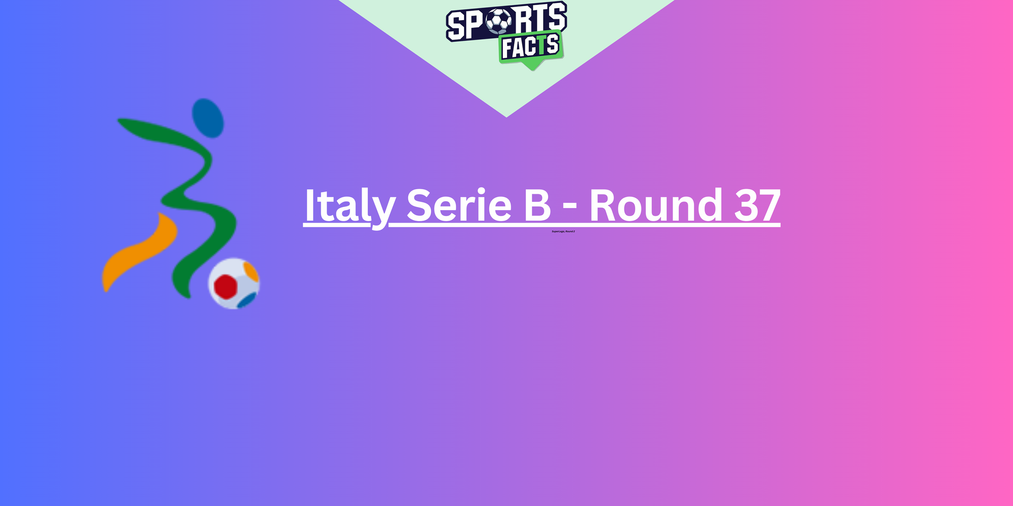 Italy Serie B - Round 37