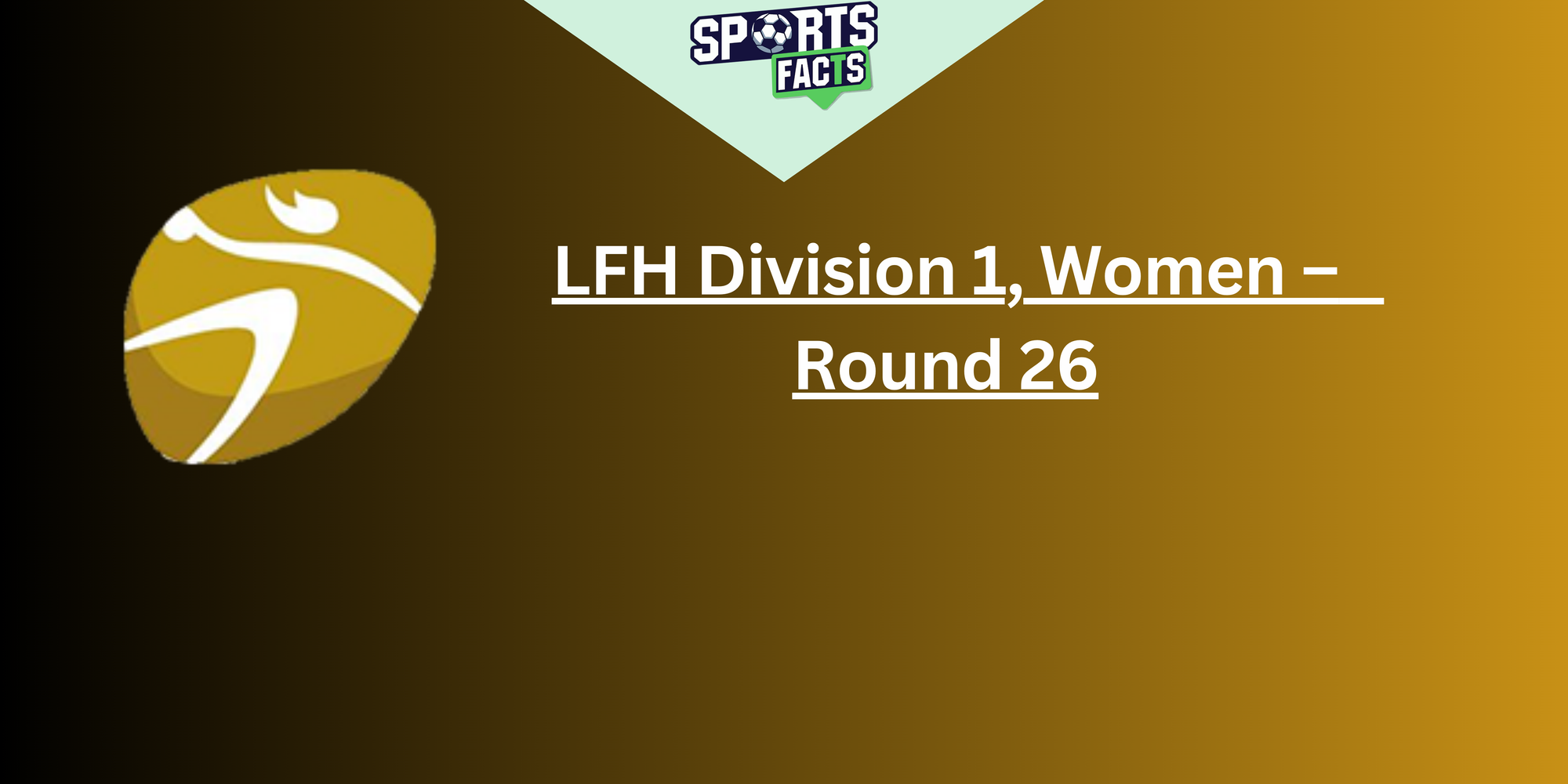 LFH Division 1, Women –   Round 26