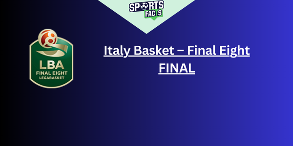 Final Eight, Coppa Italia Basket - Final