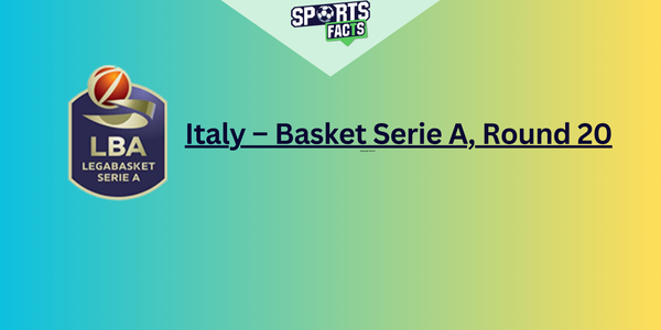 Italy – Basket Serie A, Round 20