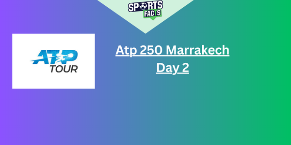 Atp 250 Marrakech - Day 2