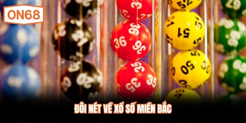 Đôi nét về xổ số miền Bắc