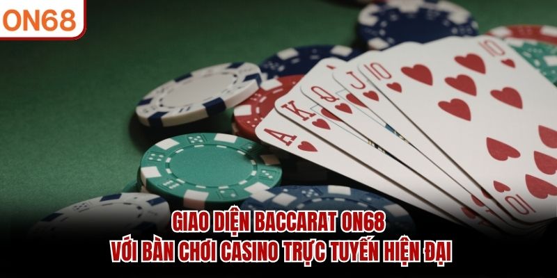 Giao diện baccarat ON68 với bàn chơi casino trực tuyến hiện đại