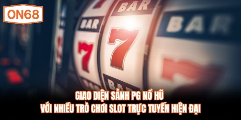 Giao diện sảnh PG nổ hũ với nhiều trò chơi slot trực tuyến hiện đại