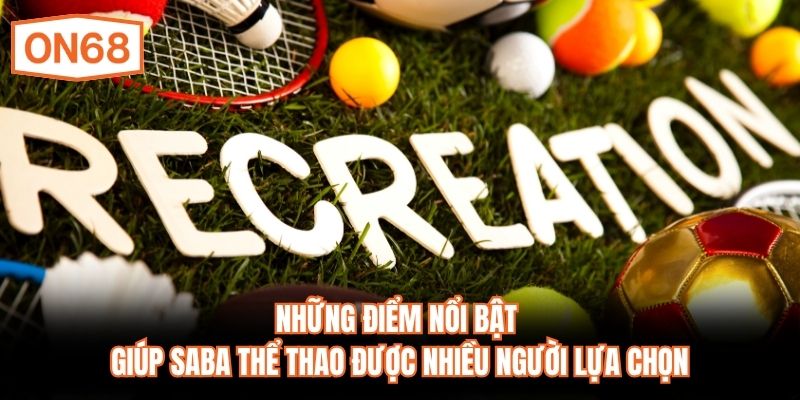 Những điểm nổi bật giúp SABA Thể thao được nhiều người lựa chọn