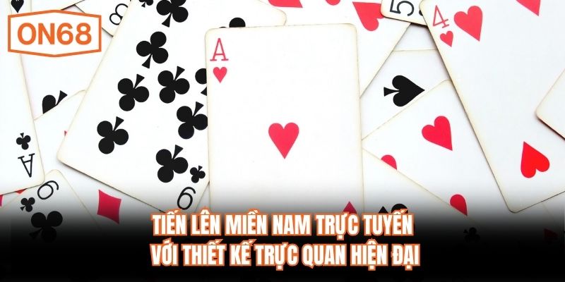 Tiến Lên Miền Nam trực tuyến với thiết kế trực quan hiện đại